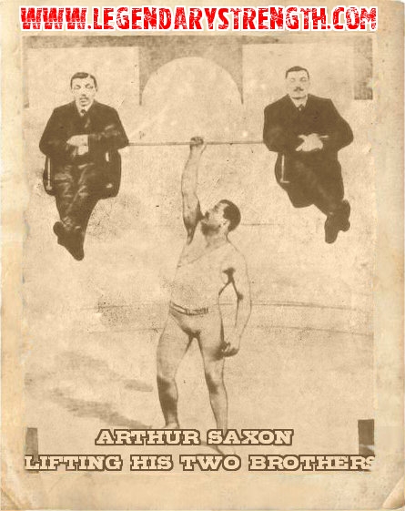 Arthur Saxon had no problem lifting his two brothers with one arm during his Circus days