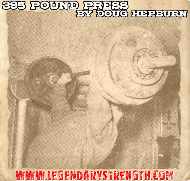 Doug Hepburn pressing 395 pounds 