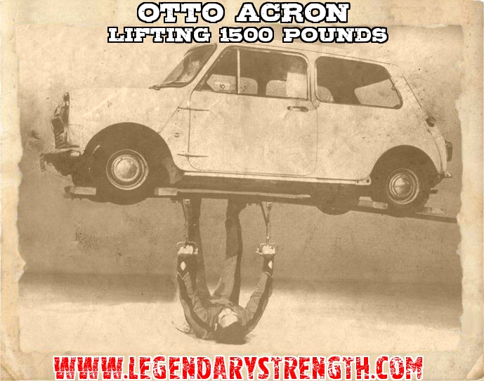 Otto Acron lifting a car weighing 1500 pounds