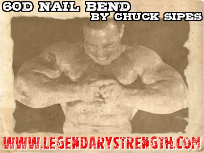 Chuck Sipes bending 60D Nail