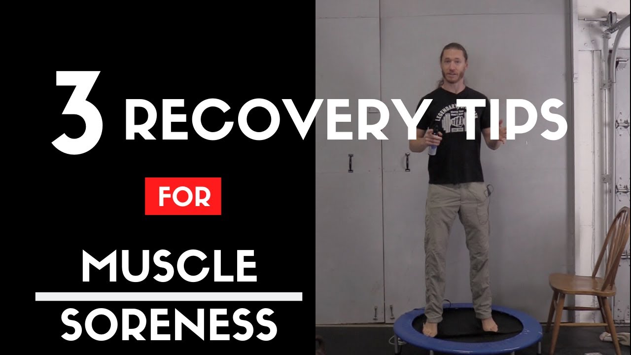 3 Recovery Tips for Muscle Soreness